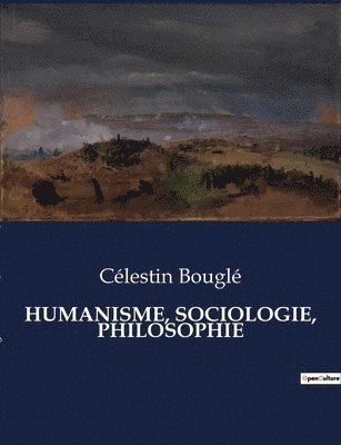 Célestin Bouglé - Humanisme, Sociologie, Philosophie, Häftad