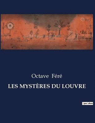 Octave Féré - Les Mystères Du Louvre, Häftad