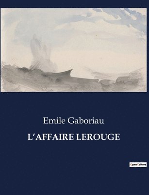 L'Affaire Lerouge 1