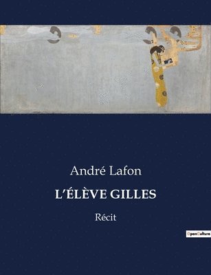 André Lafon, André - L'Élève Gilles, Häftad