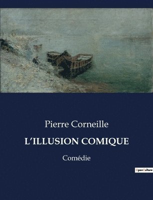 L'Illusion Comique 1