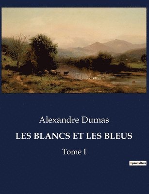 Alexandre Dumas - Les Blancs Et Les Bleus, Häftad