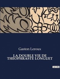 bokomslag La Double Vie de Thophraste Longuet