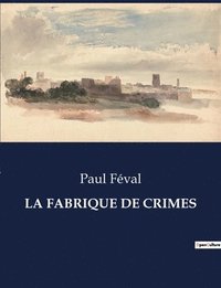 bokomslag La Fabrique de Crimes