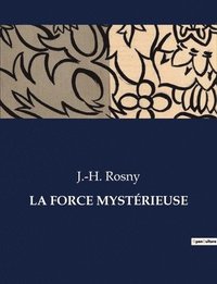 bokomslag La Force Mystrieuse
