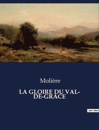 bokomslag La Gloire Du Val- De-Grce