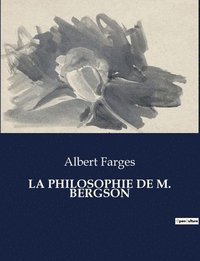 bokomslag La Philosophie de M. Bergson