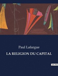 bokomslag La Religion Du Capital