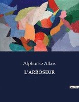 bokomslag L'Arroseur