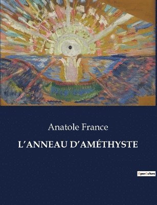 Anatole France - L'Anneau d'Améthyste, Häftad