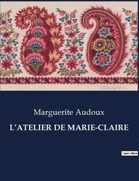 bokomslag L'Atelier de Marie-Claire