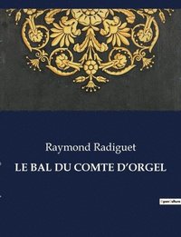 bokomslag Le Bal Du Comte d'Orgel