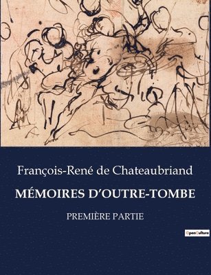 Mmoires d'Outre-Tombe 1