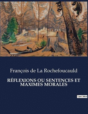 François de la Rochefoucauld, François de La Rochefoucauld - Réflexions Ou Sentences Et Maximes Morales, Häftad
