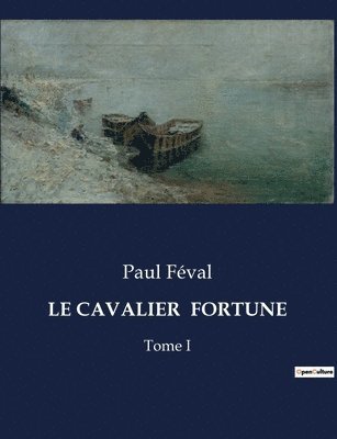 bokomslag Le Cavalier Fortune