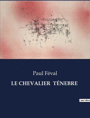 Paul Féval - Chevalier Ténebre, Häftad