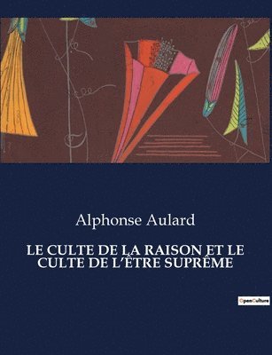 bokomslag Le Culte de la Raison Et Le Culte de l'tre Suprme