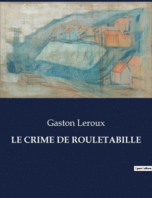 Le Crime de Rouletabille 1