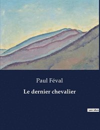 bokomslag Le dernier chevalier