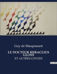 bokomslag Le Docteur Heraclius Gloss