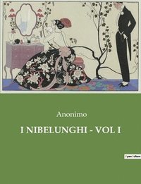bokomslag I Nibelunghi - Vol I