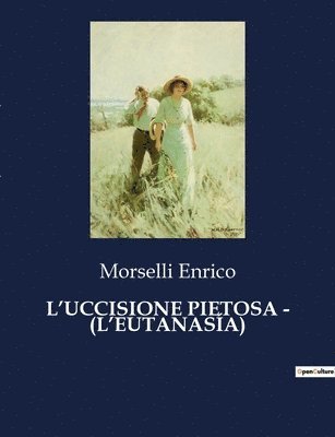 L'Uccisione Pietosa - (l'Eutanasa) 1