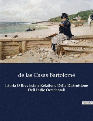 bokomslag Istoria O Brevissima Relatione Della Distruttione Dell Indie Occidentali