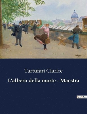 Tartufari Clarice - L'albero della morte - Maestra, Häftad