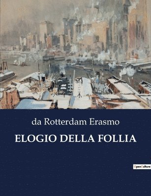 Da Rotterdam Erasmo, da Rotterdam Erasmo - Elogio Della Follia, Häftad