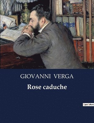 Giovanni Verga, GIOVANNI VERGA - Rose caduche, Häftad