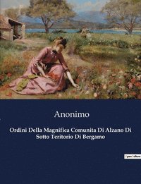 bokomslag Ordini Della Magnifica Comunita Di Alzano Di Sotto Teritorio Di Bergamo