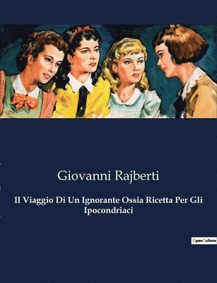 bokomslag Viaggio Di Un Ignorante Ossia Ricetta Per Gli Ipocondriaci