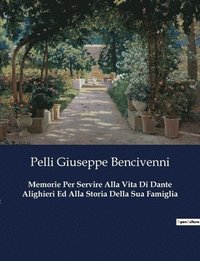 bokomslag Memorie Per Servire Alla Vita Di Dante Alighieri Ed Alla Storia Della Sua Famiglia