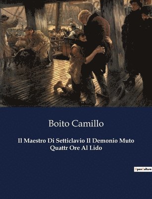 bokomslag Il Maestro Di Setticlavio Il Demonio Muto Quattr Ore Al Lido