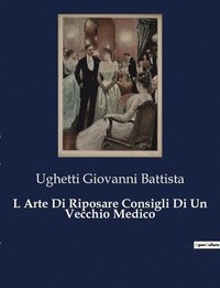 bokomslag L Arte Di Riposare Consigli Di Un Vecchio Medico