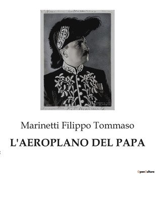 Marinetti Filippo Tommaso - L'Aeroplano del Papa, Häftad