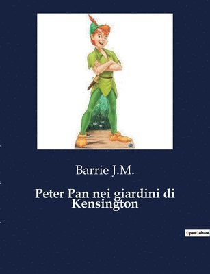 Barrie J M, Barrie J. M., Barrie J.M. - Peter Pan nei giardini di Kensington, Häftad