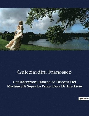 bokomslag Considerazioni Intorno Ai Discorsi Del Machiavelli Sopra La Prima Deca Di Tito Livio