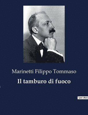 Marinetti Filippo Tommaso - tamburo di fuoco, Häftad