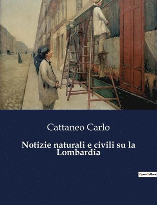 bokomslag Notizie naturali e civili su la Lombardia