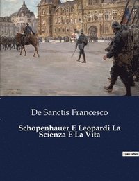 bokomslag Schopenhauer E Leopardi La Scienza E La Vita
