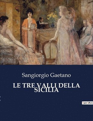 bokomslag Le Tre Valli Della Sicilia