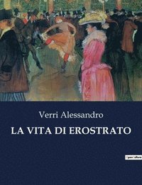 bokomslag La Vita Di Erostrato