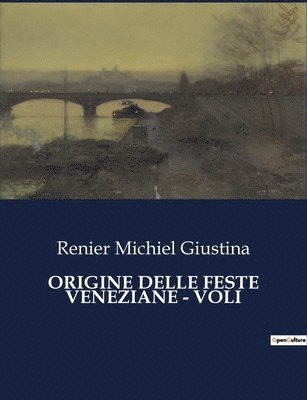 Origine Delle Feste Veneziane - Voli 1