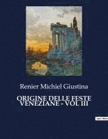 Origine Delle Feste Veneziane - Vol III 1