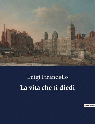 La vita che ti diedi 1