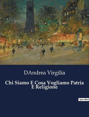 Chi Siamo E Cosa Vogliamo Patria E Religione 1