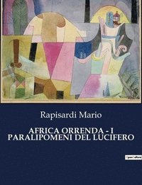 bokomslag Africa Orrenda - I Paralipomeni del Lucifero