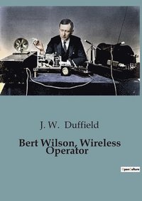 bokomslag Bert Wilson, Wireless Operator