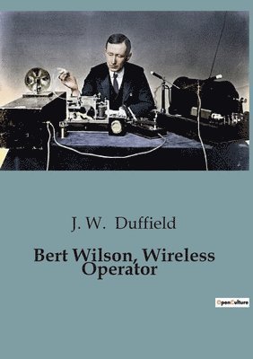 Bert Wilson, Wireless Operator